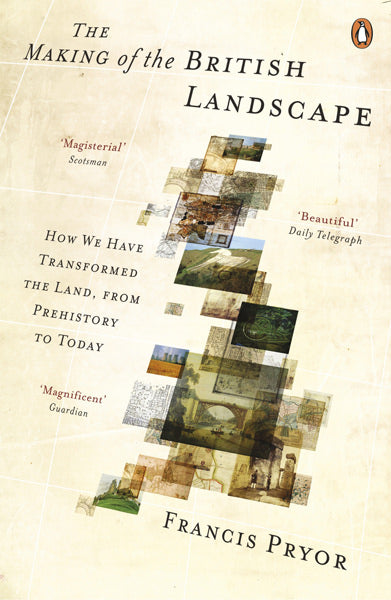 Cover of The Making of the British Landscape: How We Have Transformed the Land, from Prehistory to Today