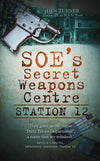 Cover of Station 12: SOE&#39;s Secret Weapons Centre