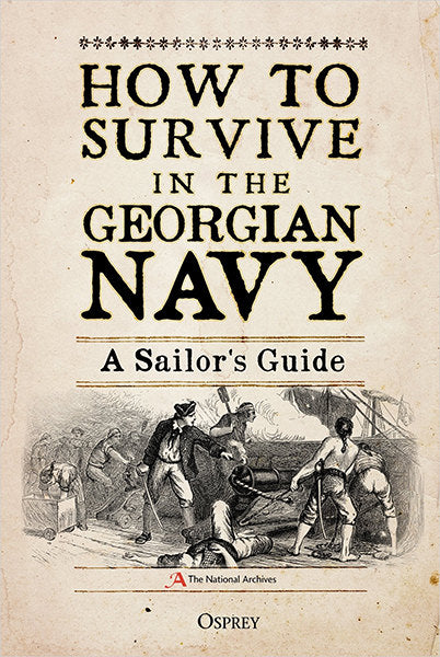 Cover of How to Survive in the Georgian Navy: A Sailor's Guide