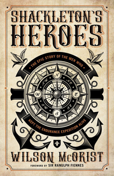 Cover of Shackleton's Heroes: The Epic Story of the Men Who Kept the Endurance Expedition Alive