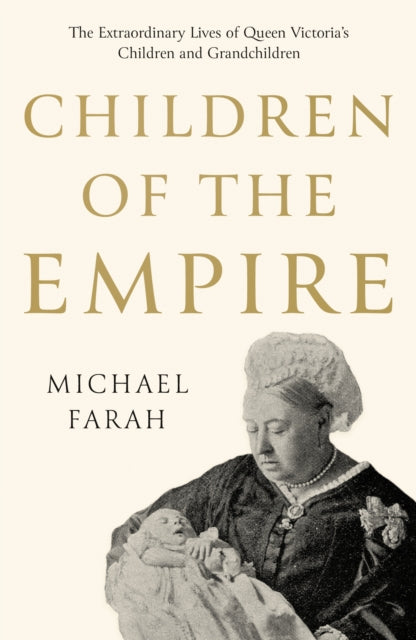 Cover of Children Of The Empire: The Extraordinary Lives of Queen Victoria's Children and Grandchildren