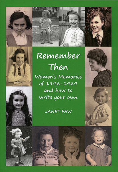 Cover of Remember Then: Women's Memories of 1946 - 1969 and How to Write Your Own