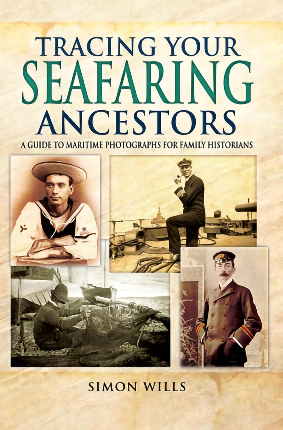 Book cover for 'Tracing Your Seafaring Ancestors' by Simon Wills, featuring a vintage parchment-style background with four historical maritime photographs and teal and navy title text.
