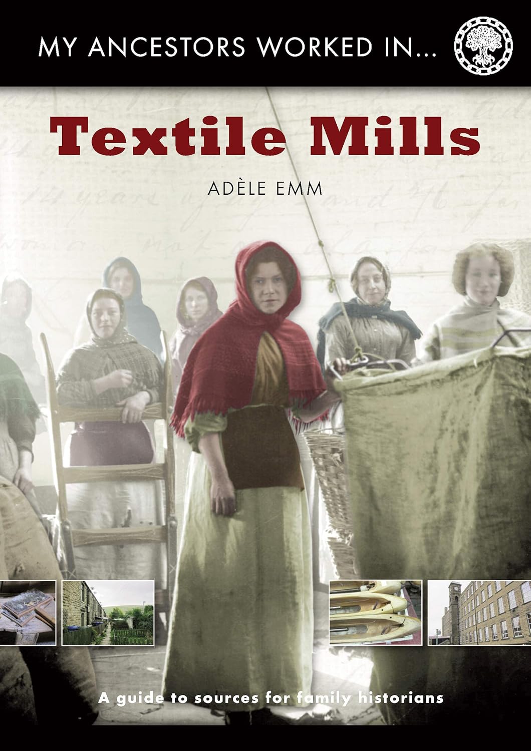 Book cover for 'Textile Mills' by Adèle Emm, featuring a faded historical photograph of women in a textile mill with a central figure in a red headscarf, plus small inset photos along the bottom.