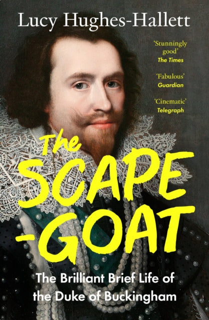 Book cover of 'The Scape-Goat' by Lucy Hughes-Hallett featuring a portrait of a historical figure.