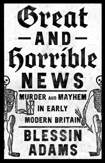 Book cover of 'Great and Horrible News' by Blessin Adams with skeleton illustrations.