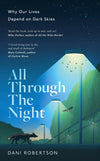 Cover of All Through the Night: Why Our Lives Depend on Dark Skies