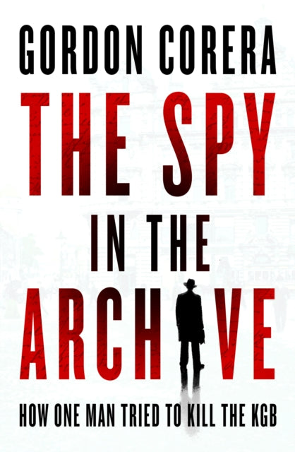 Book cover of The Spy in the Archive