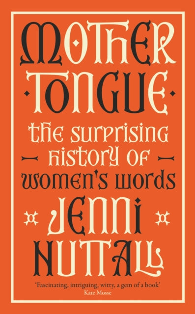 Cover of Mother Tongue: The Surprising History of Women's Words