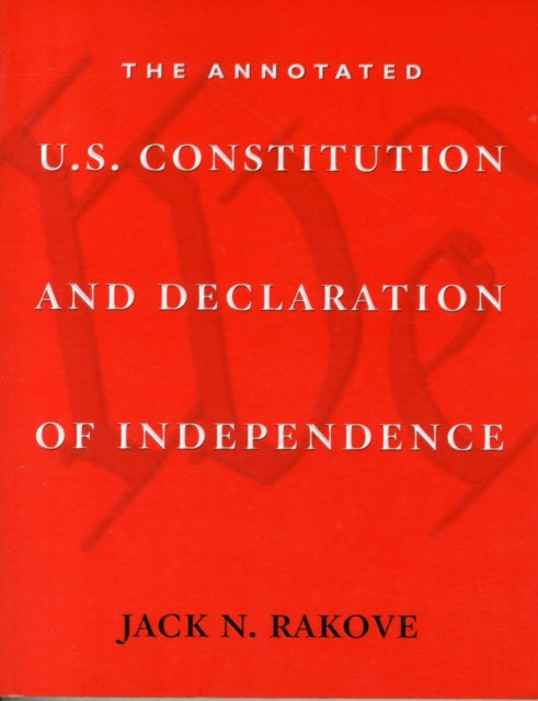 Book cover of 'The Annotated U.S. Constitution and Declaration of Independence' by Jack N. Rakove on a red background.