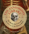 Cover of The Anatomists&#39; Library: The Books that Unlocked the Secrets of the Human Body Volume 4