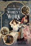Book cover of &#39;A History of Women&#39;s Work&#39; with vintage-style illustration of women in dresses.