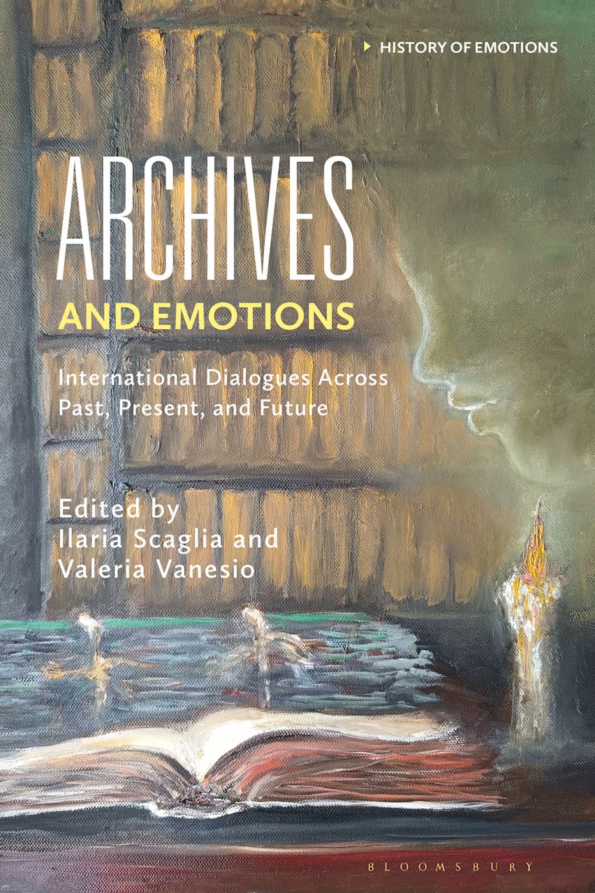 Archives and Emotions: International Dialogues Across Past, Present, and Future