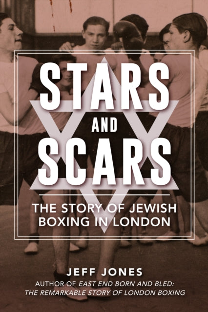 Cover of Stars and Scars: The Story of Jewish Boxing in London