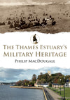 Jacket for The Thames Estuary&#39;s Military Heritage