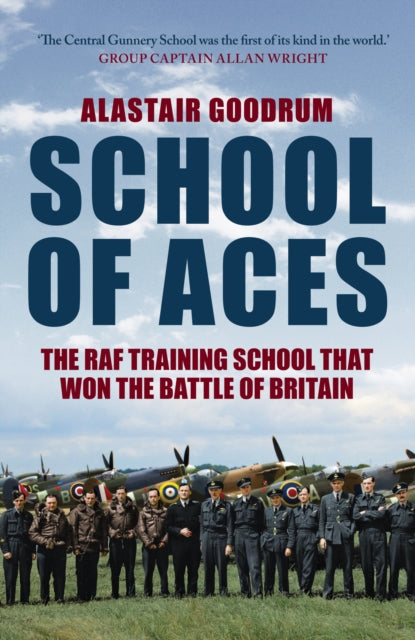 Cover of School of Aces: The RAF Training School that Won the Battle of Britain