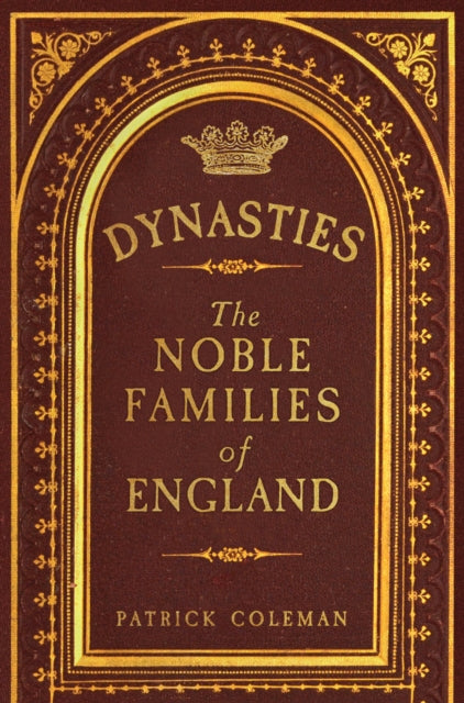 Book cover of 'Dynasties: The Noble Families of England' with gold text and decorative elements on a dark background.