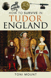 Cover of How to Survive in Tudor England
