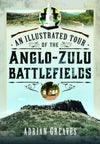 Cover of An Illustrated Tour of the 1879 Anglo-Zulu Battlefields