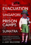 Jacket for The Evacuation of Singapore to the Prison camps of Sumatra