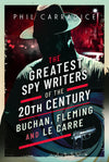 Cover of The Greatest Spy Writers of the 20th Century: Buchan, Fleming and Le Carre