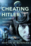 Cover of Cheating Hitler: Allied Airmen Who Escaped Capture
