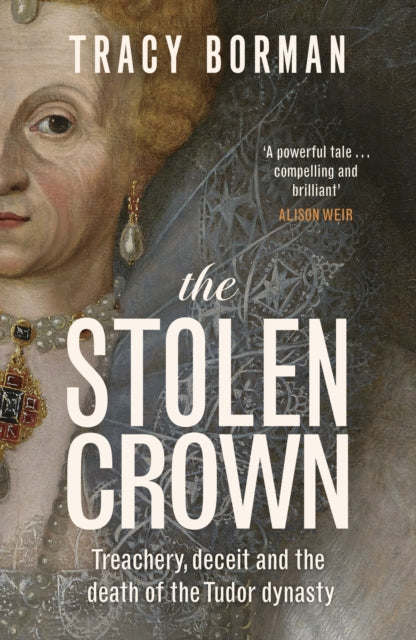 Book cover of 'The Stolen Crown' by Tracy Borman with a portrait and text.