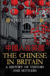Cover of The Chinese in Britain: A History of Visitors and Settlers
