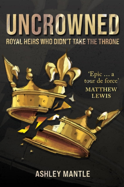 Cover of Uncrowned: Royal Heirs Who Didn't Take the Throne