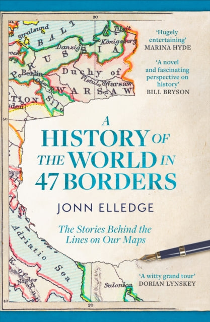 Book cover of &#39;A History of the World in 47 Borders&#39; by Jonn Elledge with a map design.