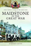 Maidstone in the Great War