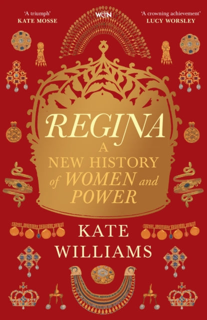 Book cover of 'Regina: A New History of Women and Power' by Kate Williams on a red background with gold and multicolor designs.