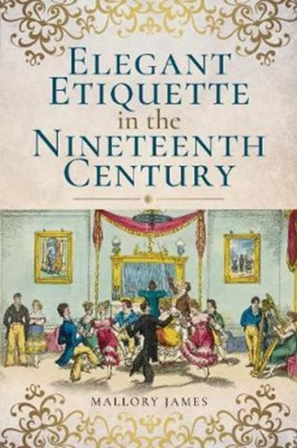 Book cover Elegant Etiquette in the Nineteenth Century