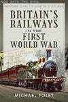 Britain&#39;s Railways in the First World War book cover