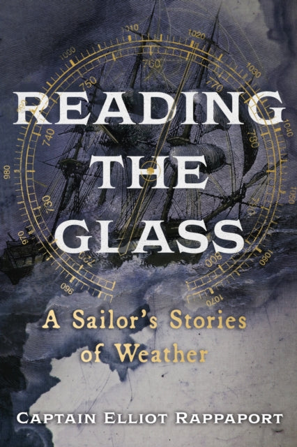 Cover of Reading The Glass: A Sailor's Stories of Weather