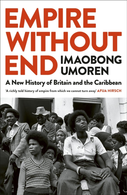 Book cover of 'Empire Without End' by Imaobong Umoren with a black and white photo of people in front of a building.