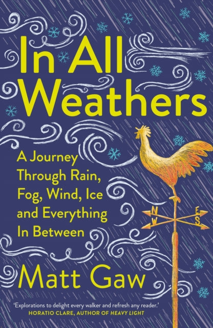 In All Weathers: A Journey Through Rain, Fog, Wind, Ice and Everything In Between