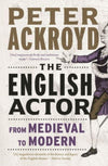 Cover of The English Actor: From Medieval to Modern