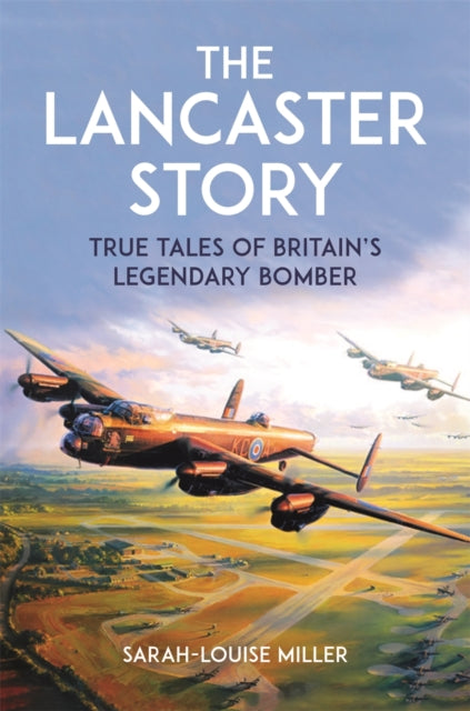 Book cover of 'The Lancaster Story' with an illustration of a bomber aircraft.