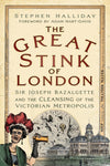 Cover of The Great Stink of London: Sir Joseph Bazalgette and the Cleansing of the Victorian Metropolis