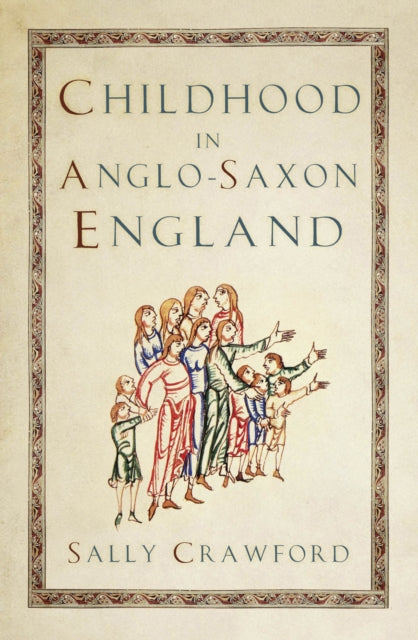 Book cover Childhood in Anglo-Saxon England