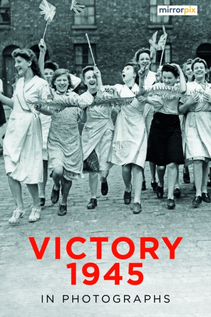 Victory 1945 in Photographs book cover