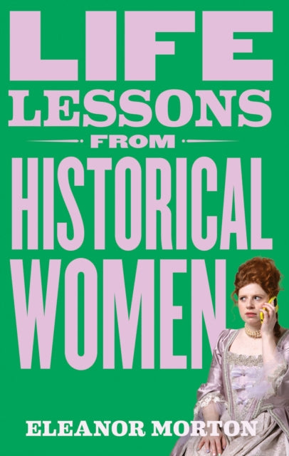 Book cover: Life Lessons From Historical Women