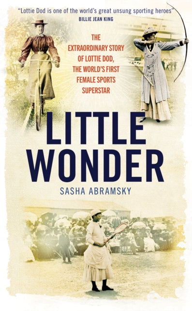 Little Wonder: Lottie Dod, the First Female Sports Superstar