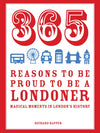 365 Reasons to be Proud to be a Londoner Book Cover