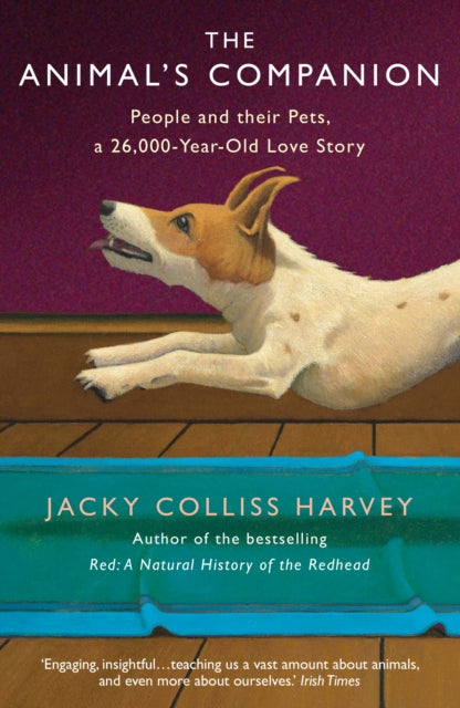 The Animal's Companion: People and their Pets, a 26,000-Year Love Story