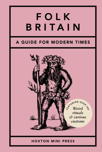 Book cover for 'Folk Britain: A Guide for Modern Times' by Hoxton Mini Press, featuring a pink background with black text and an illustration of a bearded figure in animal fur holding a staff.