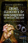 Crime, Clemency &amp; Consequence Book Cover