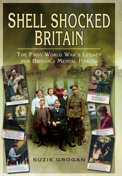 Cover of Shell Shocked Britain: The First World War's Legacy for Britain's Mental Health