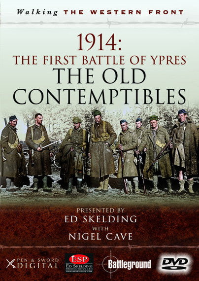 Walking the Western Front 1914: The First Battle of Ypres: The Old Contemptibles
